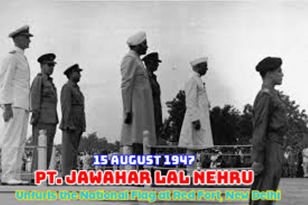 Pt. Jawahar Lal Nehru - Unfurls the National Flag at Red Fort, New Delhi