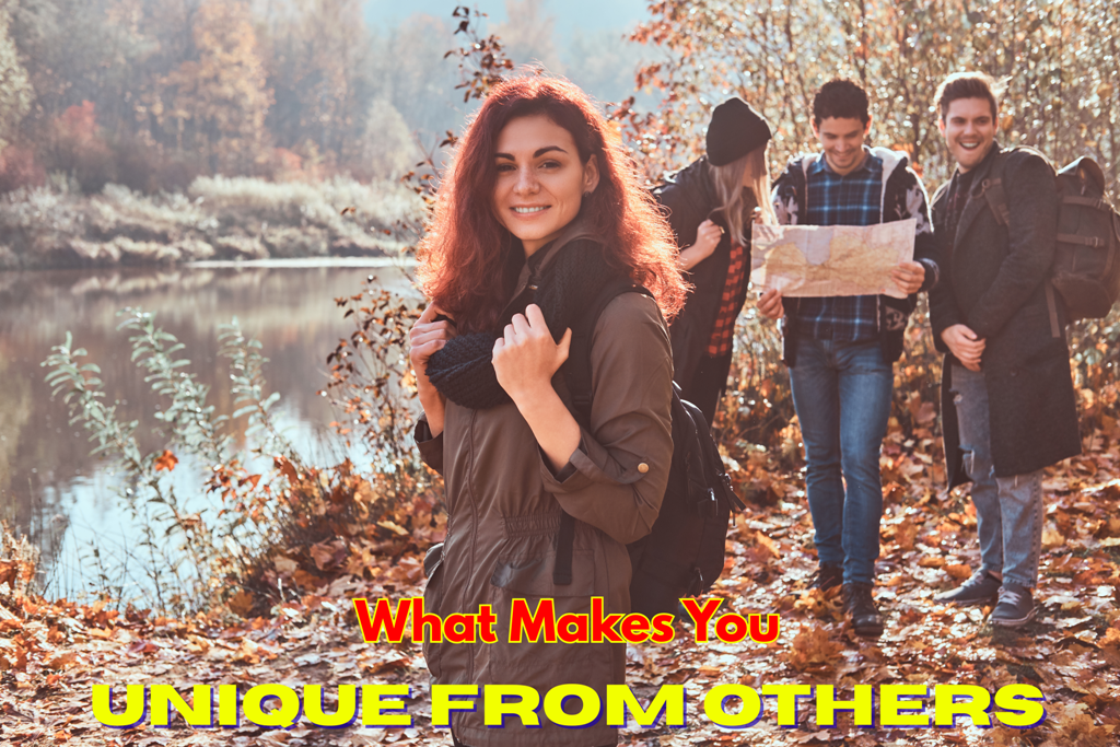 What Makes You Unique from Others?