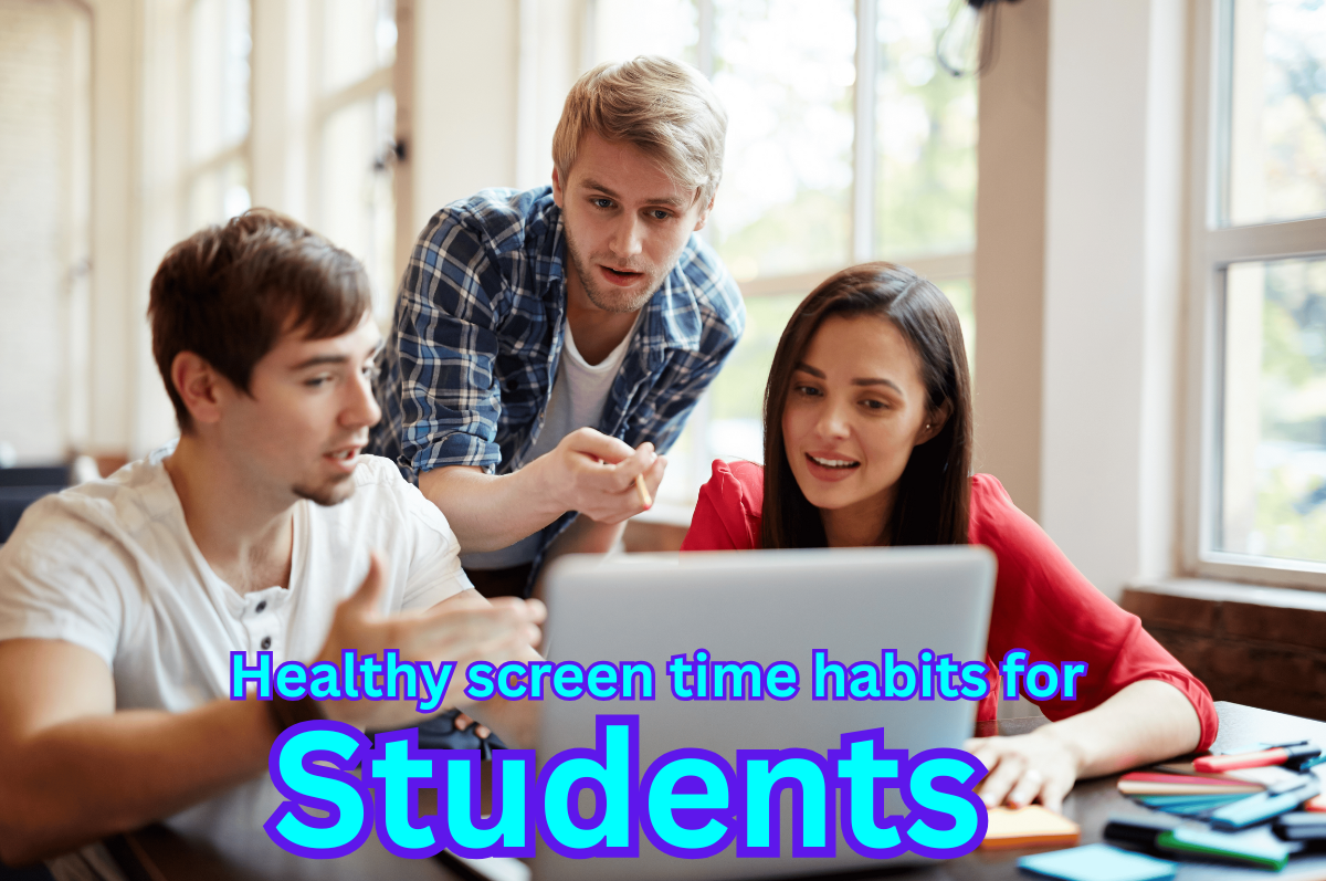 Healthy screen time habits for students
