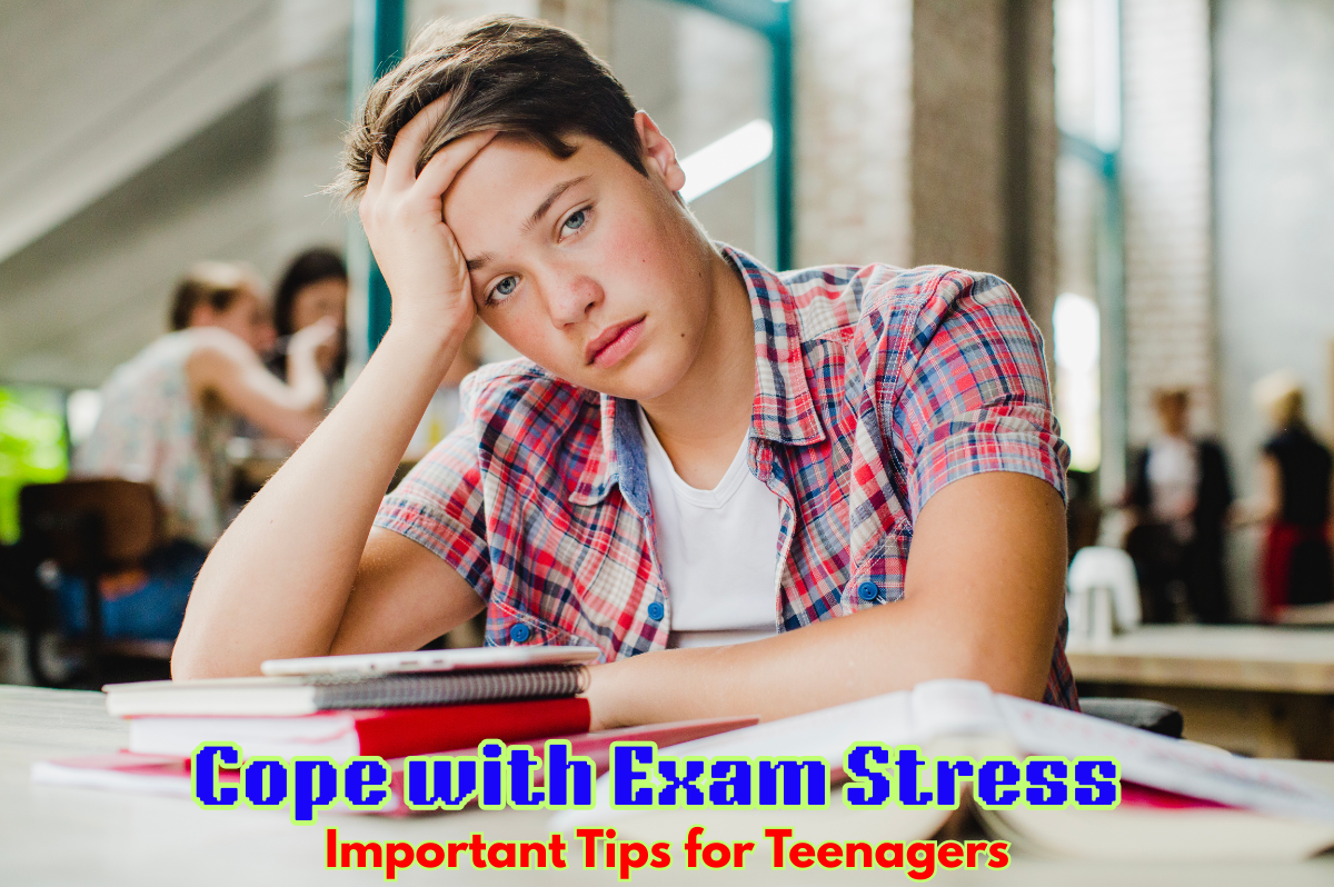 How to cope with Exam Stress—10 Important Tips for Teenagers