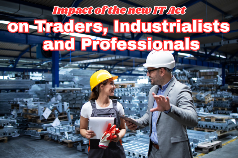 Impact of the new Income Tax Act, 2025, on Traders, Industrialists and Professionals