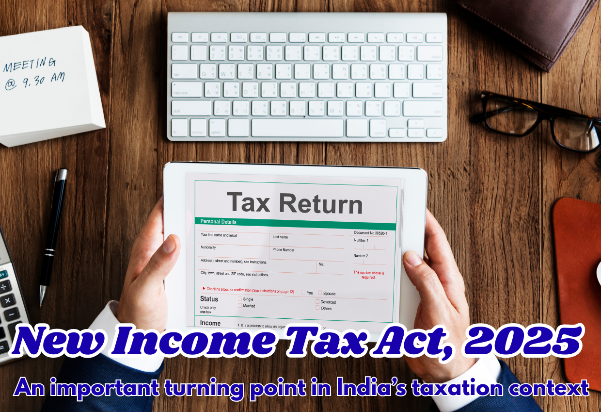 New Income Tax Act, 2025 marks an important turning point in India’s taxation context