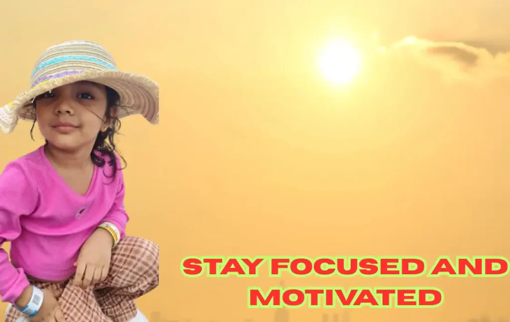 Always Stay Focused and Motivated